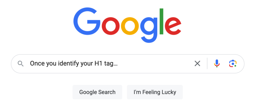 Once you identify your H1 tag